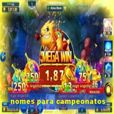 nomes para campeonatos