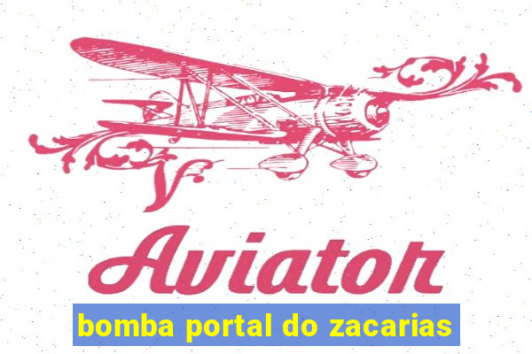 bomba portal do zacarias