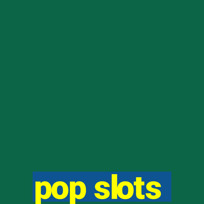 pop slots