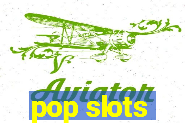 pop slots