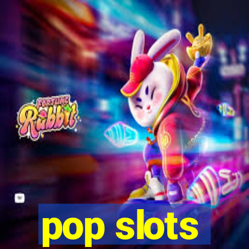 pop slots