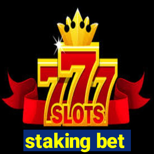 staking bet