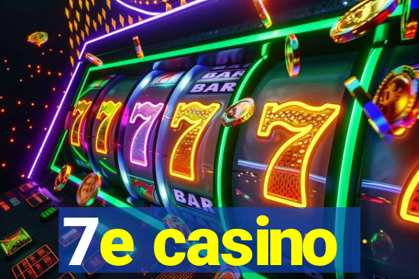 7e casino