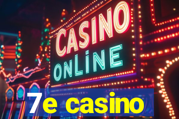 7e casino