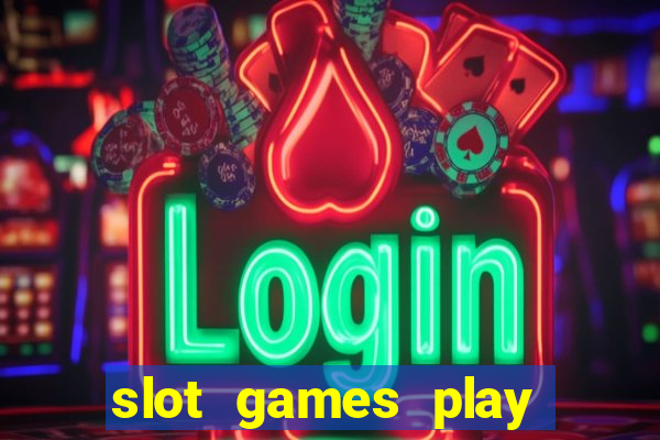 slot games play for free