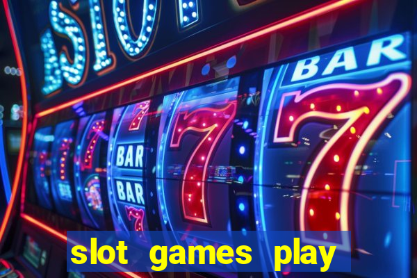 slot games play for free