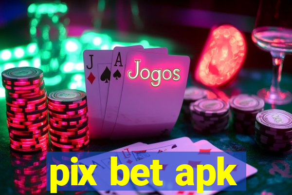 pix bet apk