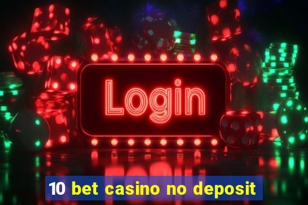 10 bet casino no deposit