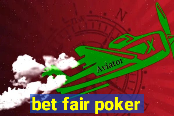 bet fair poker