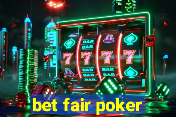 bet fair poker