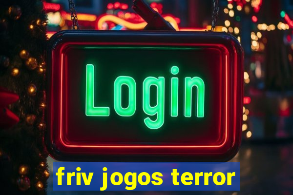 friv jogos terror