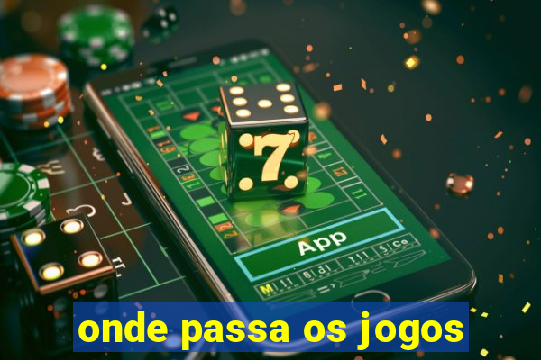 onde passa os jogos