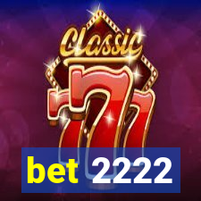 bet 2222