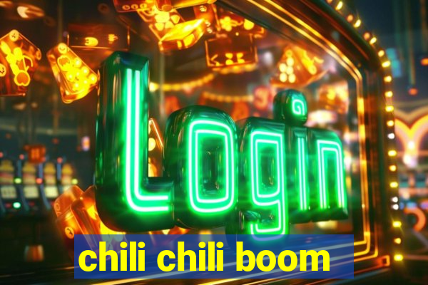 chili chili boom