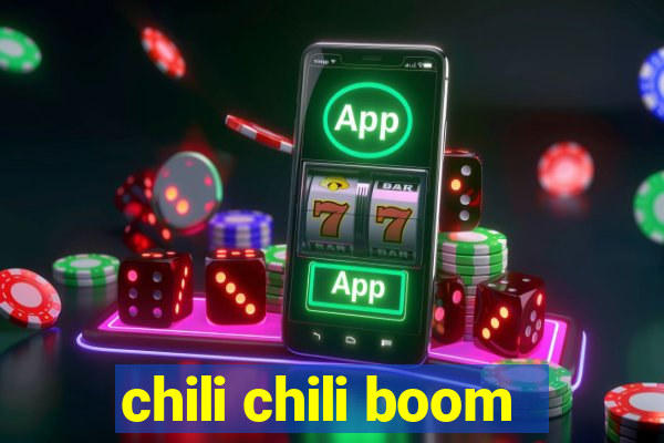 chili chili boom