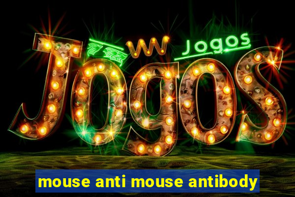 mouse anti mouse antibody