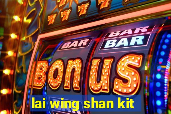 lai wing shan kit