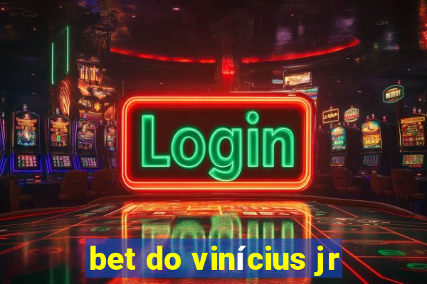 bet do vinícius jr