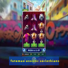 futemax assistir corinthians