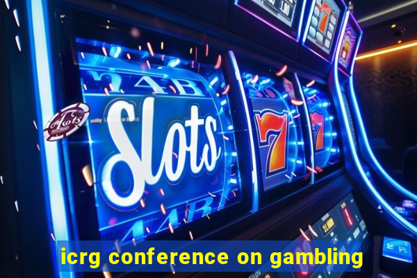 icrg conference on gambling