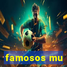 famosos mu