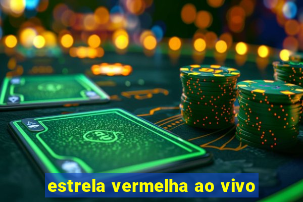 estrela vermelha ao vivo