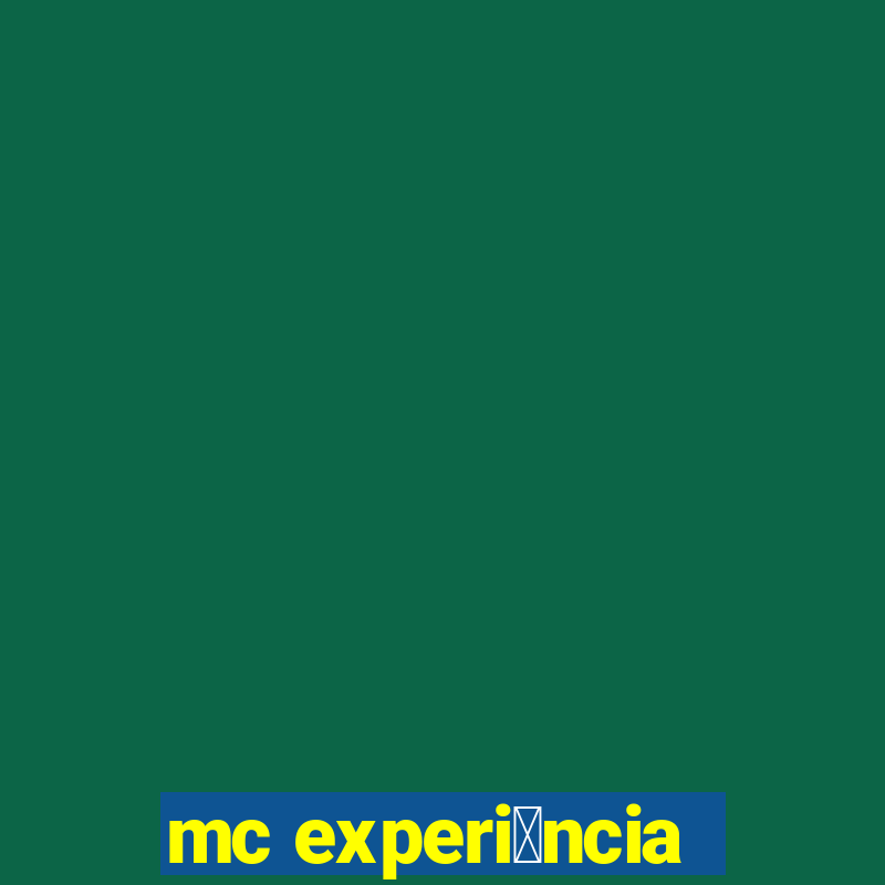 mc experi锚ncia