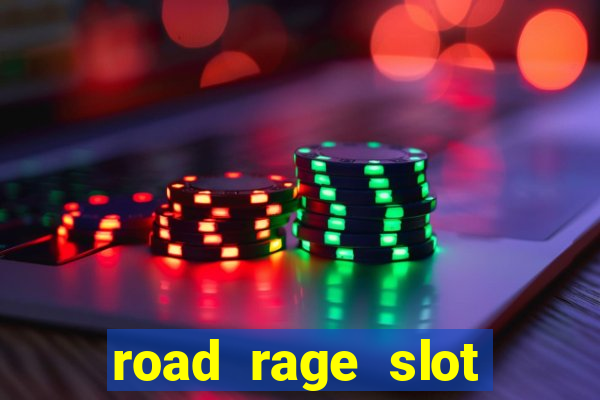 road rage slot free play