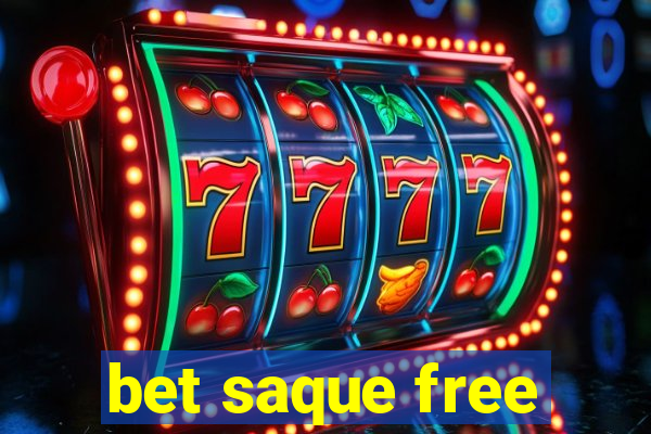 bet saque free