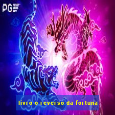 livro o reverso da fortuna