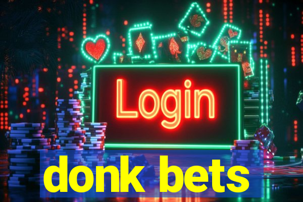 donk bets