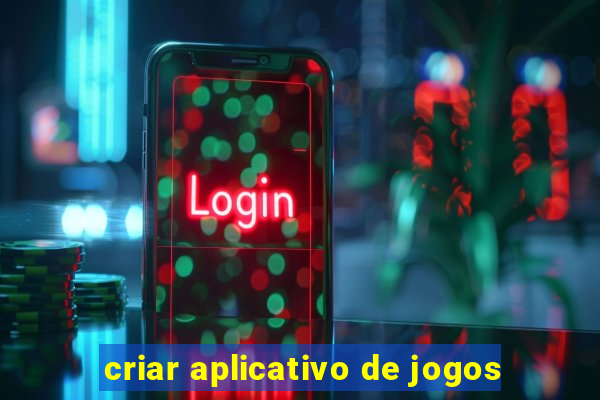 criar aplicativo de jogos