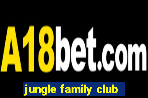 jungle family club