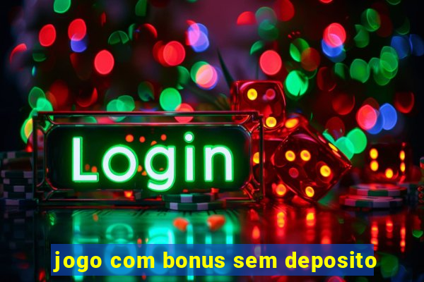 jogo com bonus sem deposito