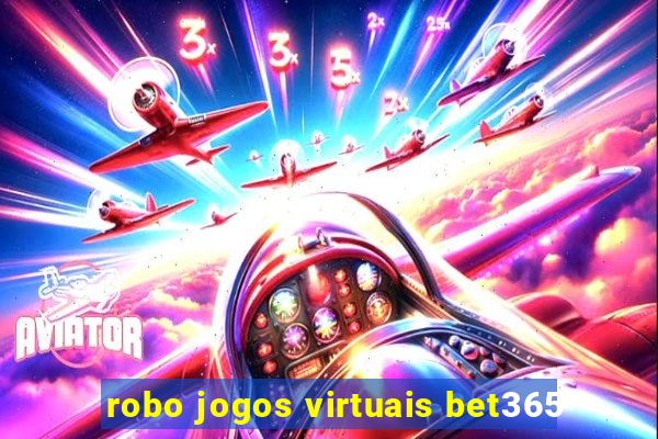 robo jogos virtuais bet365