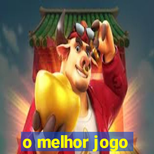 o melhor jogo