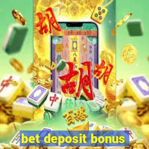 bet deposit bonus