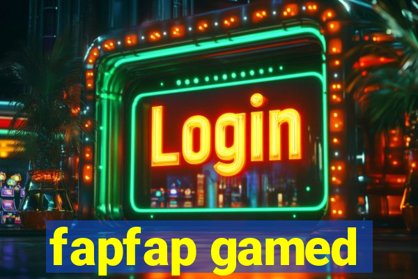 fapfap gamed