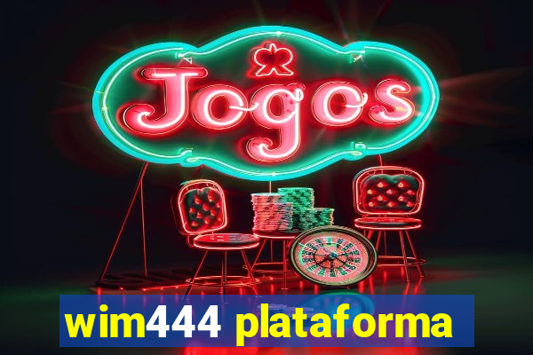 wim444 plataforma