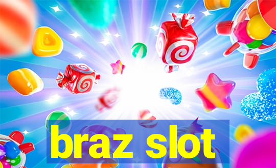 braz slot