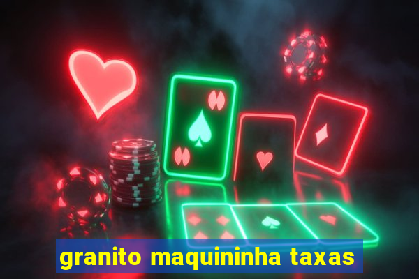 granito maquininha taxas