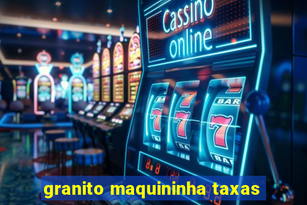 granito maquininha taxas