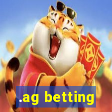 .ag betting