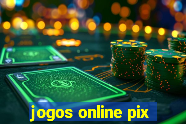 jogos online pix