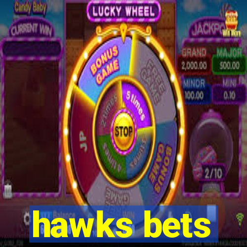 hawks bets