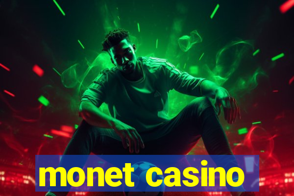 monet casino