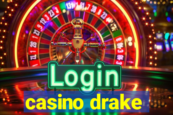 casino drake