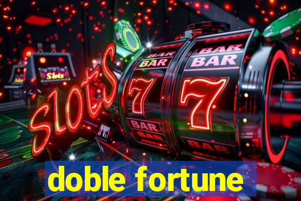 doble fortune