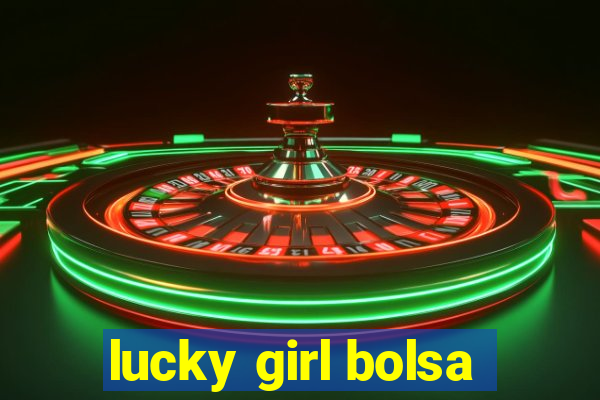 lucky girl bolsa