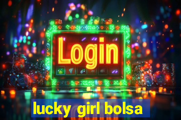 lucky girl bolsa